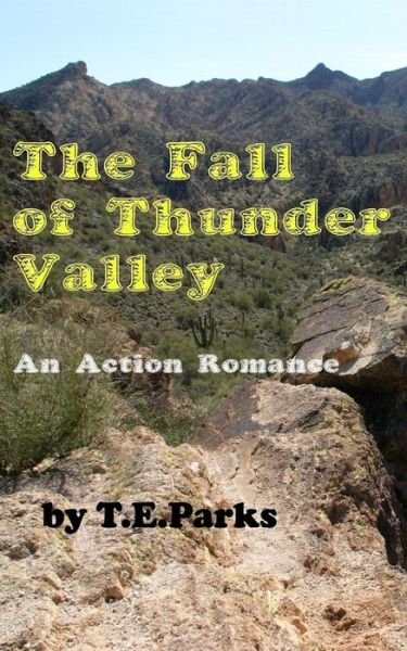 Cover for T E Parks · The Fall of Thunder Valley: a Western Novella (Taschenbuch) (2015)