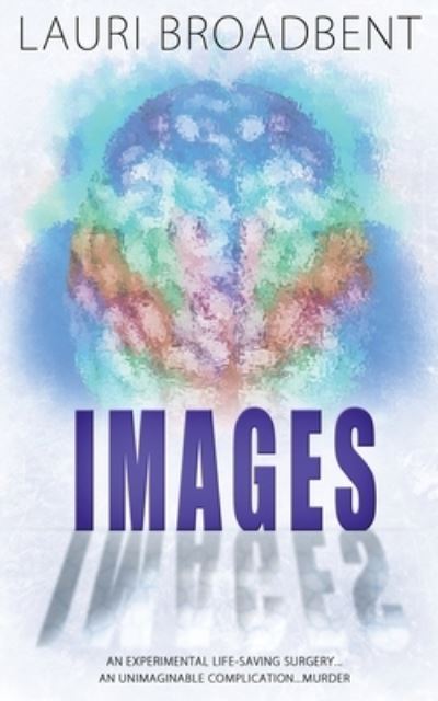Images - Lauri Broadbent - Books - Wild Rose Press - 9781509222988 - April 15, 2019