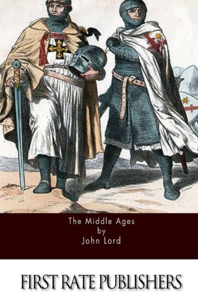 Cover for John Lord · The Middle Ages (Paperback Book) (2015)