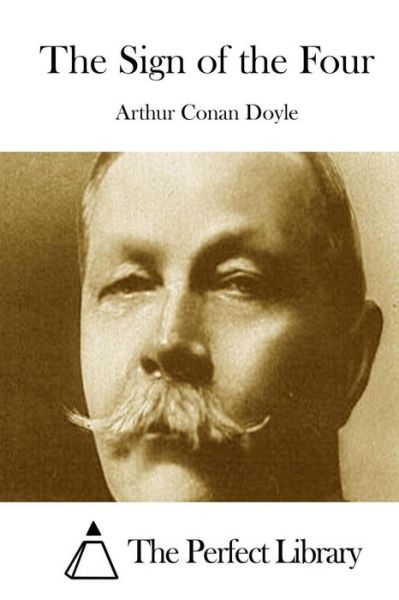 The Sign of the Four - Arthur Conan Doyle - Kirjat - Createspace - 9781511834988 - tiistai 21. huhtikuuta 2015