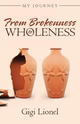 Cover for Gigi Lionel · From Brokenness to Wholeness (Paperback Book) (2017)