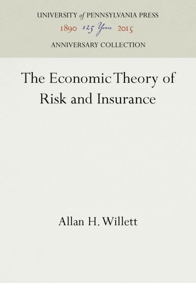 Cover for Allan H. Willett · The Economic Theory of Risk and Insurance (Hardcover Book) (1951)