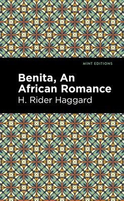 Cover for H. Rider Haggard · Benita: An African Romance - Mint Editions (Gebundenes Buch) (2021)