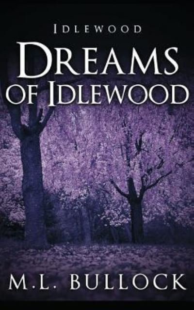 Cover for M L Bullock · Dreams of Idlewood (Paperback Bog) (2017)