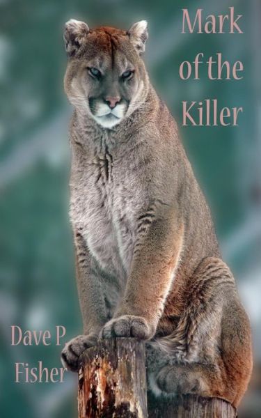 Cover for Dave P Fisher · Mark of the Killer (Pocketbok) (2015)