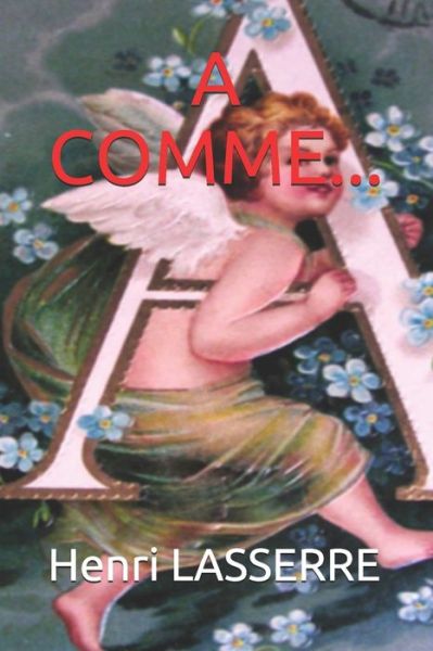 Cover for Henri Lasserre · A Comme... (Paperback Book) (2017)