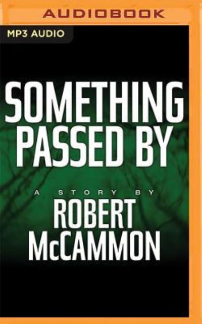 Cover for Robert McCammon · Something Passed By (MP3-CD) (2016)