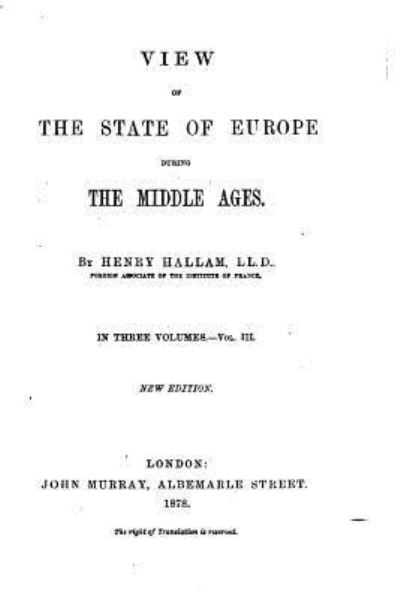 Cover for Henry Hallam · View of the State of Europe During the Middle Ages - Vol. III (Paperback Book) (2016)