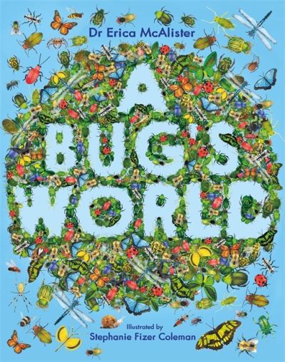 Cover for Erica McAlister · A Bug's World (Hardcover Book) (2022)