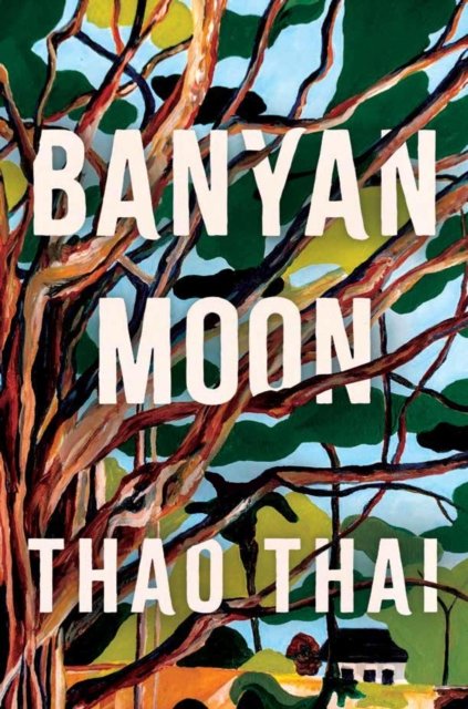 Banyan Moon - Thao Thai - Bøker - Quercus Publishing - 9781529431988 - 27. juni 2023