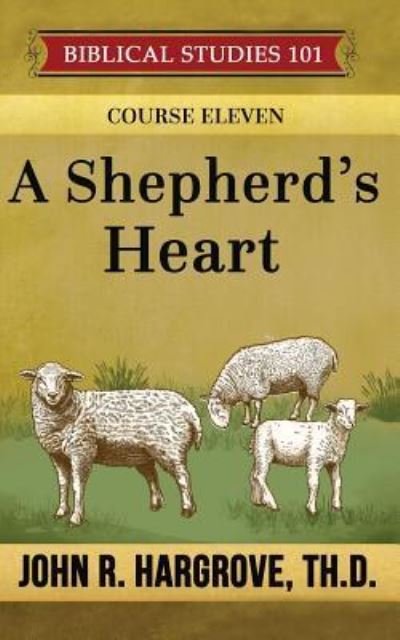 Cover for John R Hargrove Th D · A Shepherd's Heart (Paperback Bog) (2016)