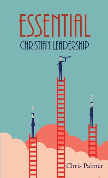 Cover for Chris Palmer · Essential Christian Leadership (Pocketbok) (2019)