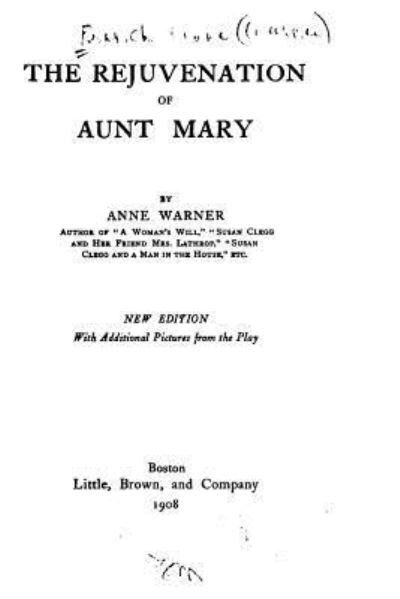 Cover for Anne Warner · The Rejuvenation of Aunt Mary, A Three-act Comedy (Taschenbuch) (2016)