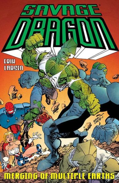 Savage Dragon: Merging of Multiple Earths - Erik Larsen - Kirjat - Image Comics - 9781534307988 - tiistai 24. huhtikuuta 2018