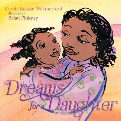 Cover for Carole Boston Weatherford · Dreams for a Daughter (Bok) (2021)