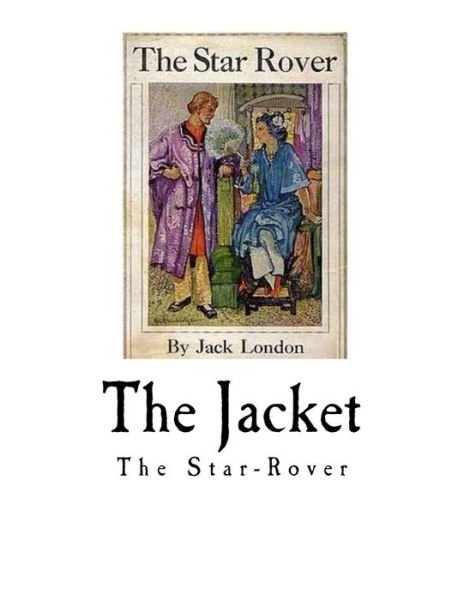 The Jacket - Jack London - Książki - Createspace Independent Publishing Platf - 9781535131988 - 7 lipca 2016