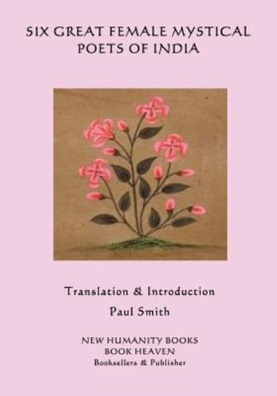 Cover for Paul Smith · Six Great Female Mystical Poets of India (Paperback Bog) (2016)