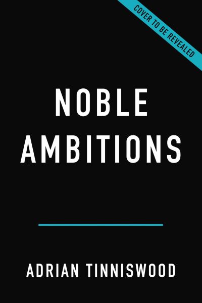 Cover for Adrian Tinniswood · Noble Ambitions : The Fall and Rise of the English Country House After World War II (Gebundenes Buch) (2021)