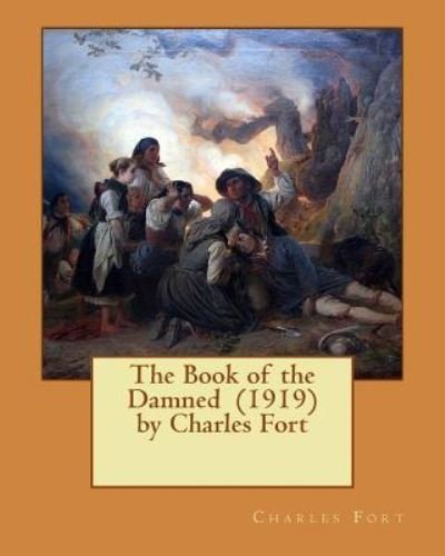 Cover for Charles Fort · The Book of the Damned (1919) by Charles Fort (Taschenbuch) (2017)