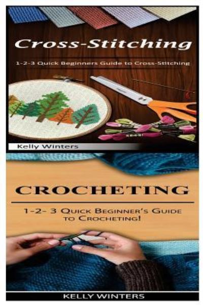 Cover for Kelly Winters · Cross-Stitching &amp; Crocheting (Paperback Book) (2017)