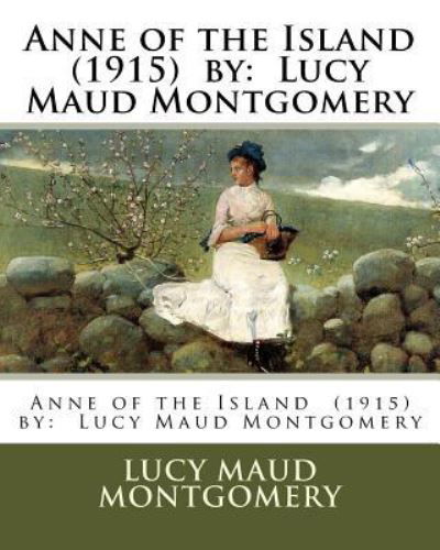 Cover for Lucy Maud Montgomery · Anne of the Island (1915) by (Paperback Bog) (2017)