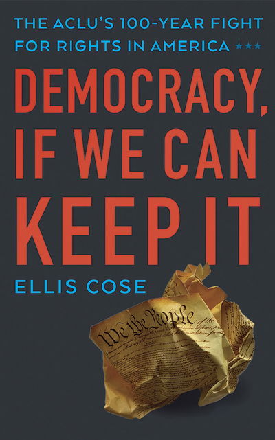 Cover for Ellis Cose · Democracy, If We Can Keep It : The ACLU's 100-Year Fight for Rights in America (CD) (2020)