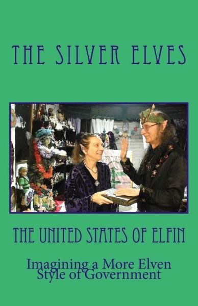 Cover for The Silver Elves · The United States of Elfin (Paperback Book) (2017)