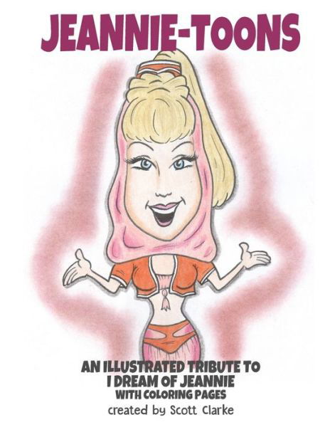 Cover for Scott Clarke · Jeannie-toons, an illustrated tribute to &quot;I Dream of Jeannie&quot; (Paperback Book) (2017)