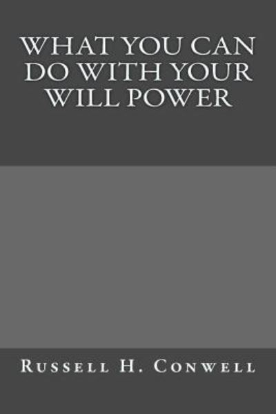 Cover for Russell H Conwell · What You Can Do With Your Will Power (Taschenbuch) (2017)