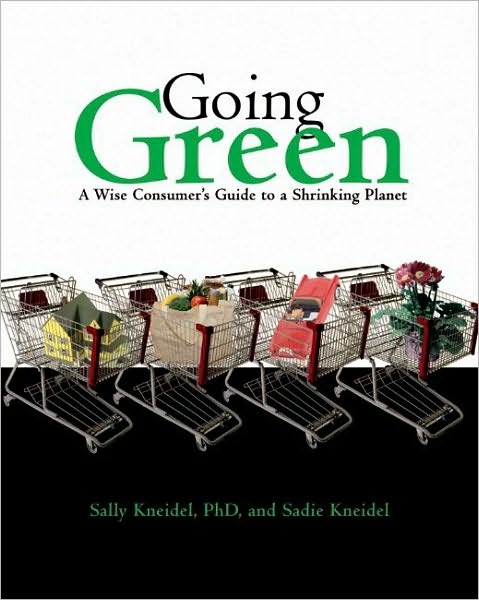 Cover for Sally Kneidel · Going Green: a Wise Consumer's Guide to a Shrinking Planet (Paperback Book) (2008)