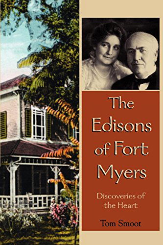 Cover for Tom Smoot · The Edisons of Fort Myers: Discoveries of the Heart (Paperback Book) [First Paperback edition] (2011)