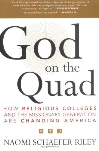 Cover for Naomi Schaefer Riley · God on the Quad: How Religious Colleges and the Missionary Generation are Changing America (Paperback Book) (2006)