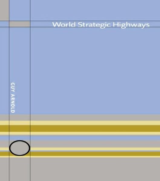 Cover for Guy Arnold · World Strategic Highways (Innbunden bok) (2000)