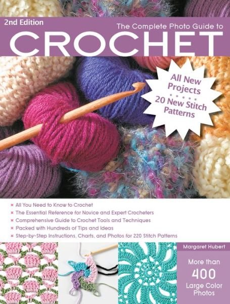 Cover for Margaret Hubert · The Complete Photo Guide to Crochet: The Essential Reference for Novice and Expert Crocheters (Pocketbok) (2014)