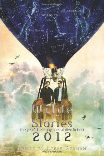 Cover for Steve Berman · Wilde Stories 2012: the Year's Best Gay Speculative Fiction (Wilde Stories: Year's Best Gay Speculative Fiction) (Paperback Book) (2012)