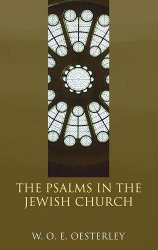 Cover for W. O. E. Oesterley · The Psalms in the Jewish Church: (Paperback Book) (2004)