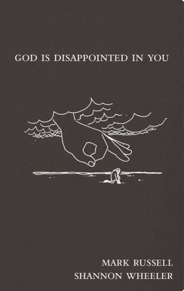 God Is Disappointed in You - Mark Russell - Boeken - Top Shelf Productions - 9781603090988 - 27 augustus 2013