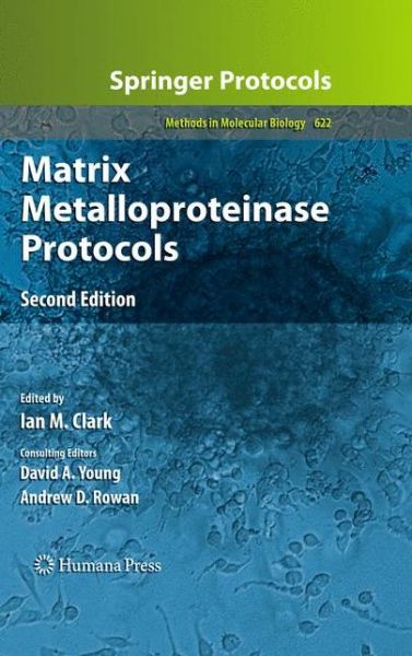Cover for Ian M Clark · Matrix Metalloproteinase Protocols - Methods in Molecular Biology (Hardcover Book) [2nd ed. 2010 edition] (2010)