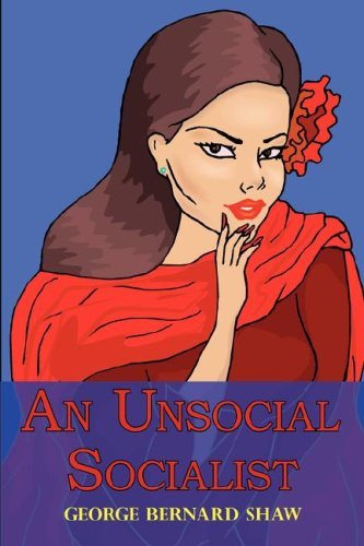 Cover for George Bernard Shaw · An Unsocial Socialist (Paperback Book) (2008)