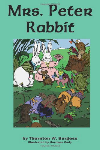 Mrs. Peter Rabbit - Thornton W. Burgess - Books - Flying Chipmunk Publishing - 9781604598988 - November 24, 2009