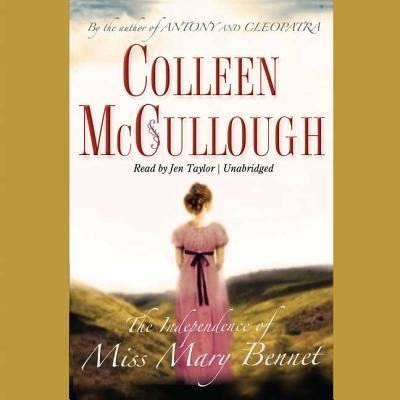 Cover for Colleen McCullough · The Independence of Miss Mary Bennet (CD) (2012)