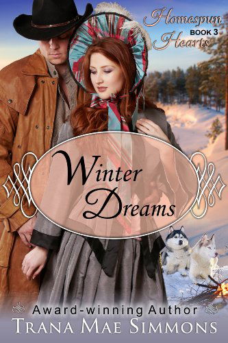 Winter Dreams (The Homespun Hearts Series, Book 3) - Trana Mae Simmons - Książki - Epublishing Works! - 9781614175988 - 1 maja 2014