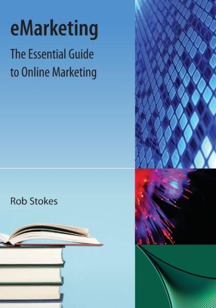 Cover for Robert A Stokes · Emarketing: The Essential Guide to Online Marketing (Taschenbuch) (2009)