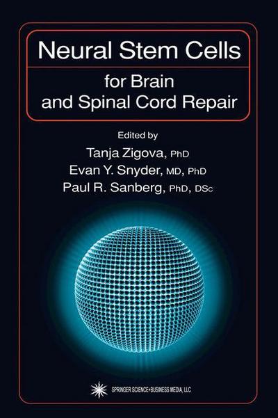 Cover for Tanja Zigova · Neural Stem Cells for Brain and Spinal Cord Repair - Contemporary Neuroscience (Paperback Book) [Softcover reprint of the original 1st ed. 2003 edition] (2010)