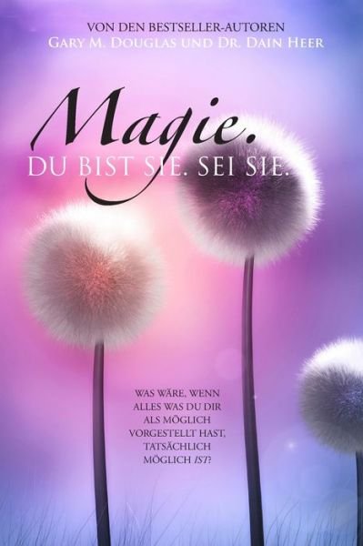 Cover for Gary M Douglas · Magie. Du bist sie. Sei sie. (German) (Pocketbok) (2020)