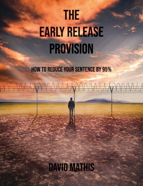 The Early Release Provision - Cadmus Publishing - Books - Cadmus Publishing - 9781637510988 - March 8, 2022