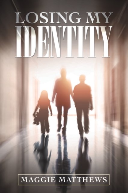 Maggie Matthews · Losing My Identity (Paperback Book) (2022)