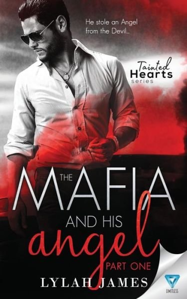 The Mafia and His Angel - Lylah James - Bøger - Limitless Publishing, LLC - 9781640349988 - 29. august 2018