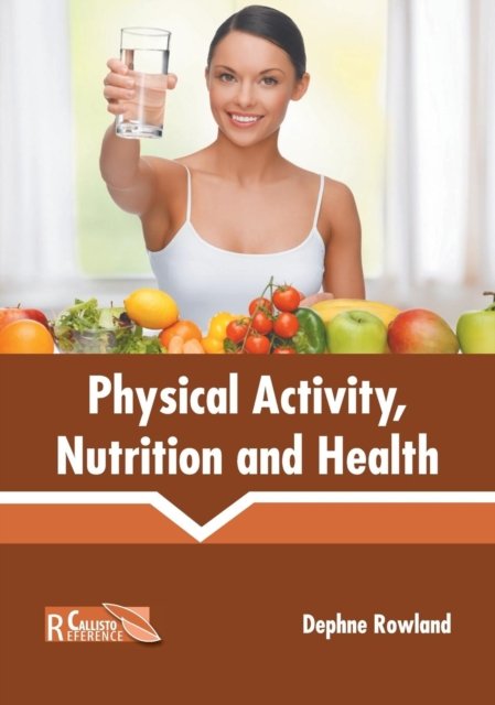 Cover for Dephne Rowland · Physical Activity, Nutrition and Health (Gebundenes Buch) (2019)