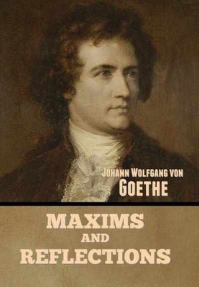 Cover for Johann Wolfgang Von Goethe · Maxims and Reflections (Buch) (2022)